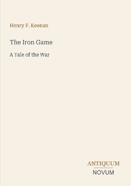 The Iron Game: A Tale of the War