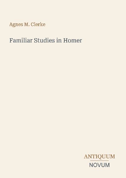 Familiar Studies in Homer