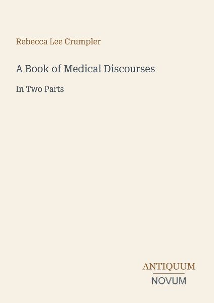 A Book of Medical Discourses: In Two Parts