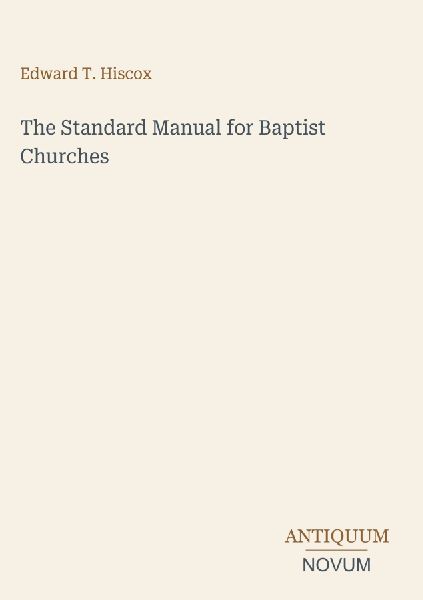 The Standard Manual for Baptist Churches