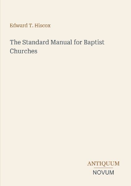 The Standard Manual for Baptist Churches