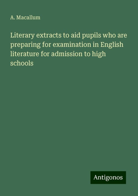 Literary extracts to aid pupils who are preparing for examination in English literature for admission to high schools