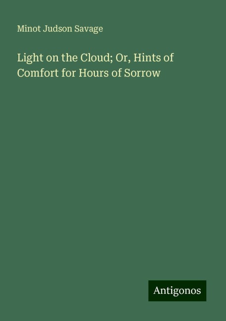 Light on the Cloud; Or, Hints of Comfort for Hours of Sorrow