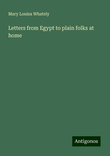 Letters from Egypt to plain folks at home