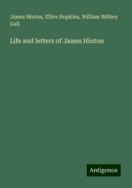 Life and letters of James Hinton