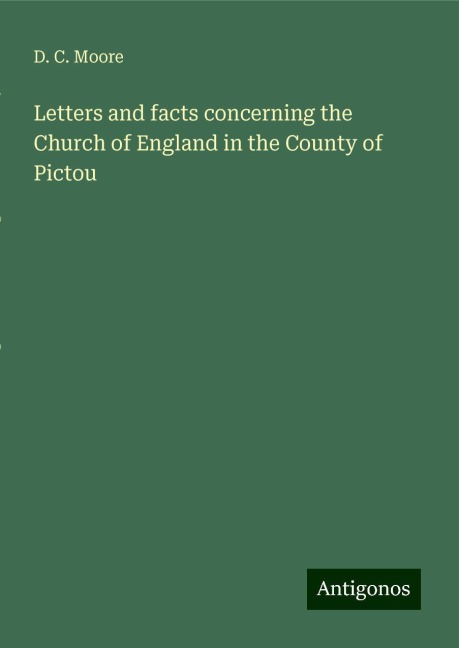 Letters and facts concerning the Church of England in the County of Pictou