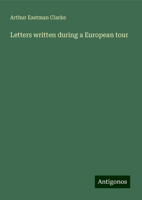 Letters written during a European tour