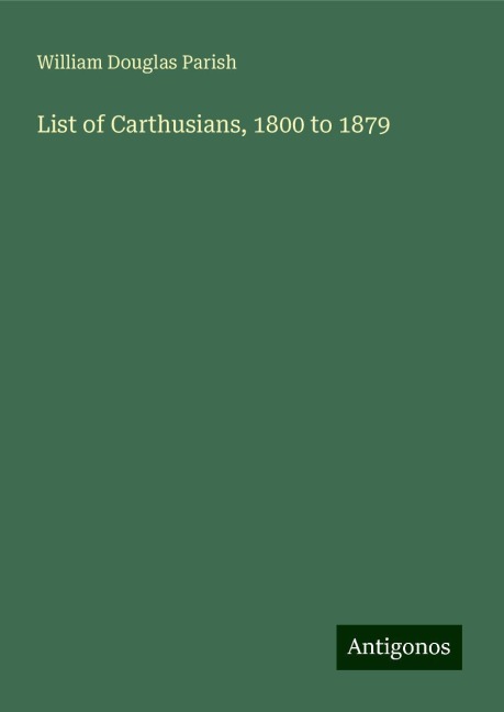 List of Carthusians, 1800 to 1879