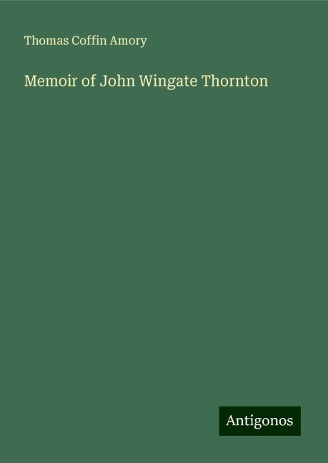 Memoir of John Wingate Thornton