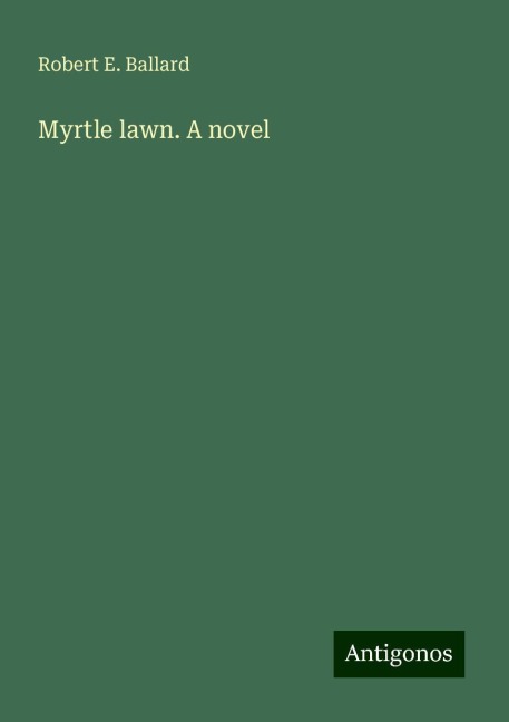 Myrtle lawn. A novel