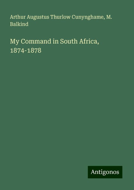 My Command in South Africa, 1874-1878