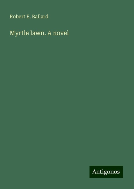 Myrtle lawn. A novel