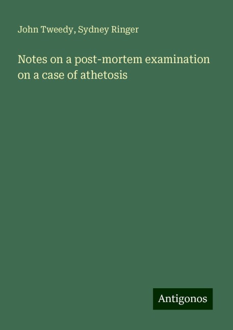 Notes on a post-mortem examination on a case of athetosis