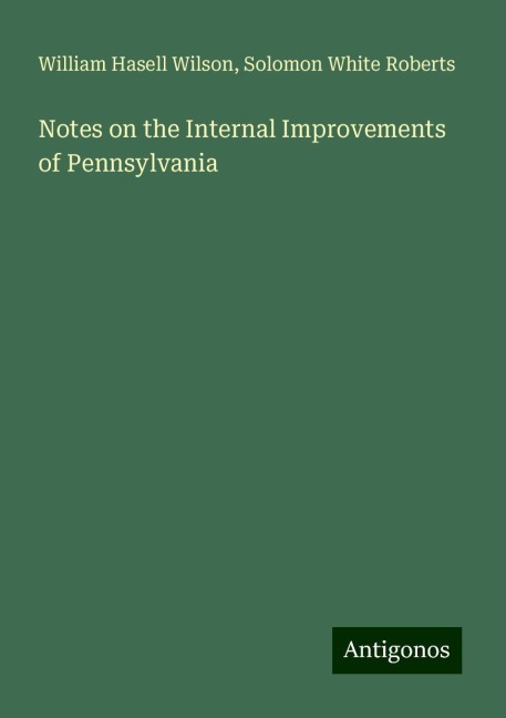 Notes on the Internal Improvements of Pennsylvania