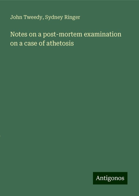 Notes on a post-mortem examination on a case of athetosis