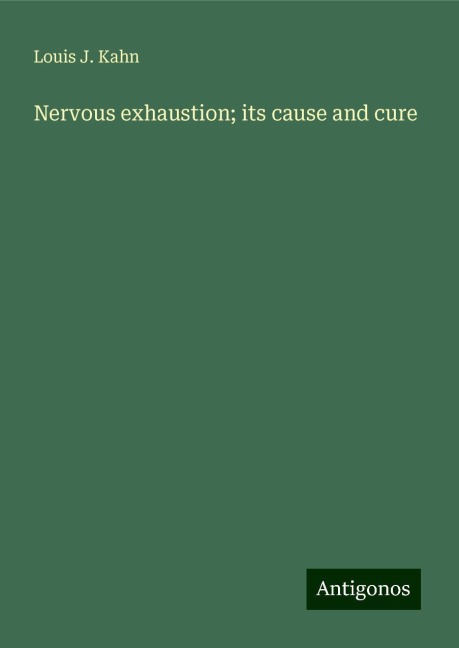 Nervous exhaustion; its cause and cure