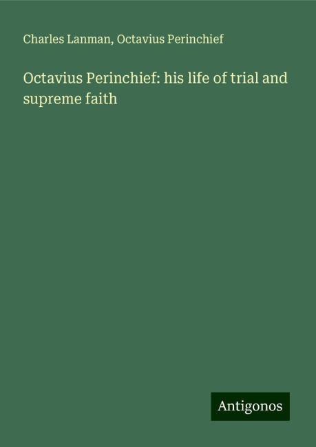 Octavius Perinchief: his life of trial and supreme faith