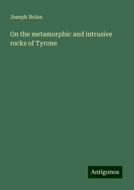 On the metamorphic and intrusive rocks of Tyrone