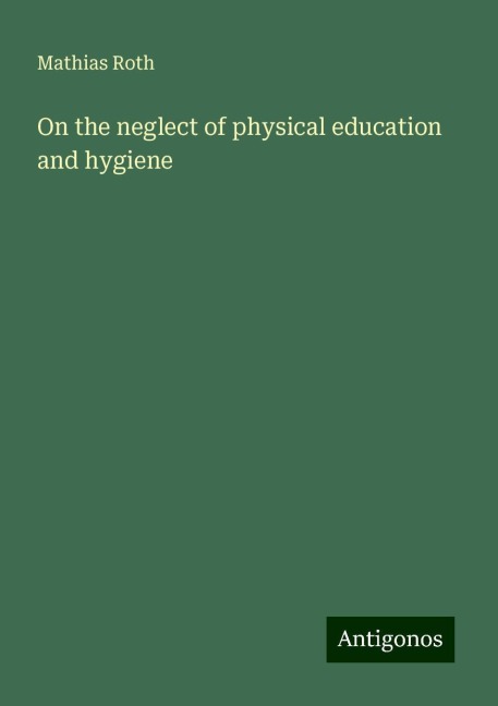 On the neglect of physical education and hygiene