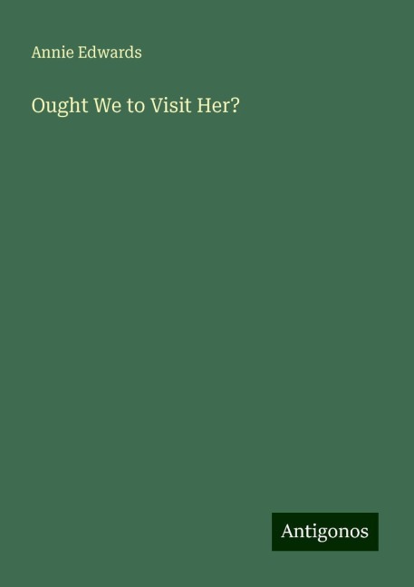 Ought We to Visit Her?