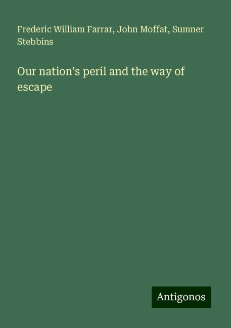 Our nations peril and the way of escape