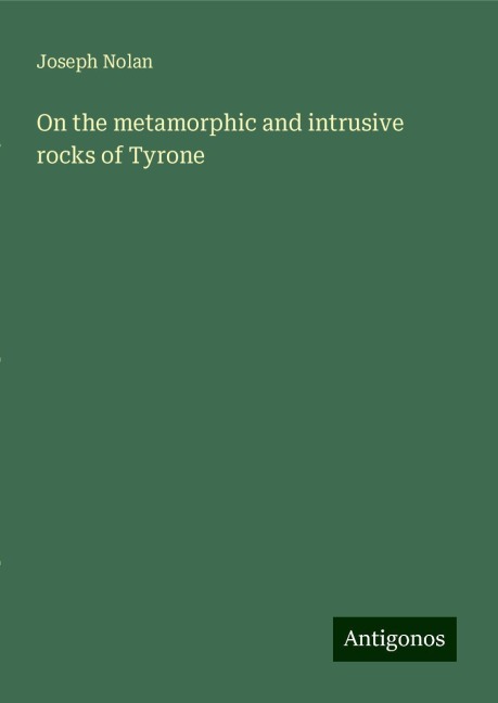 On the metamorphic and intrusive rocks of Tyrone