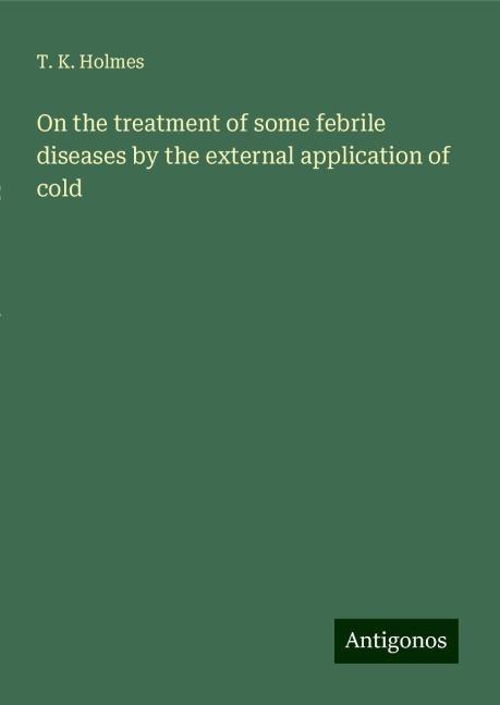 On the treatment of some febrile diseases by the external application of cold