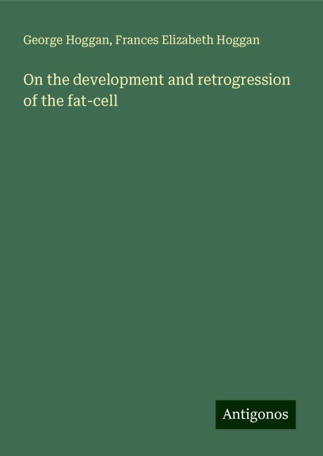 On the development and retrogression of the fat-cell