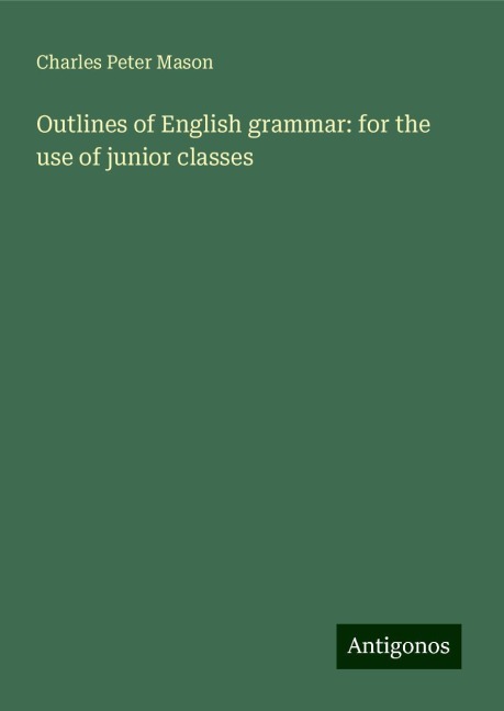 Outlines of English grammar: for the use of junior classes