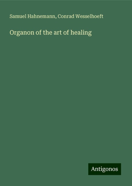 Organon of the art of healing