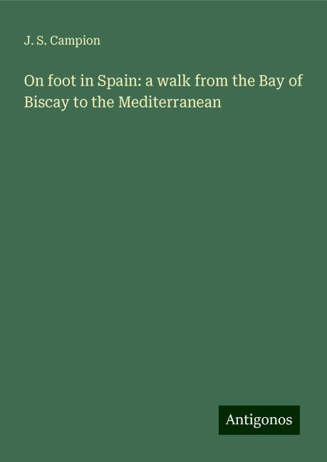 On foot in Spain: a walk from the Bay of Biscay to the Mediterranean