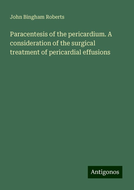 Paracentesis of the pericardium. A consideration of the surgical treatment of pericardial effusions