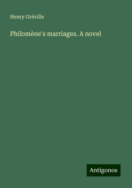 Philomènes marriages. A novel