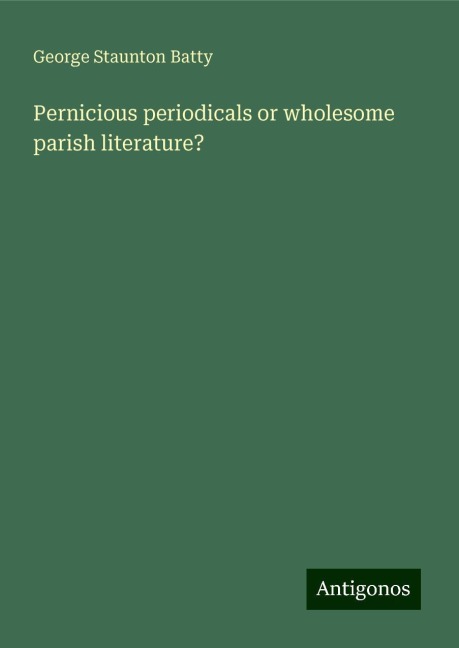 Pernicious periodicals or wholesome parish literature?