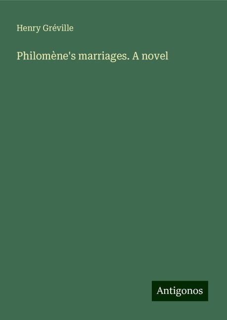 Philomènes marriages. A novel