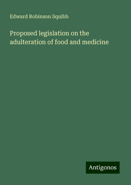 Proposed legislation on the adulteration of food and medicine