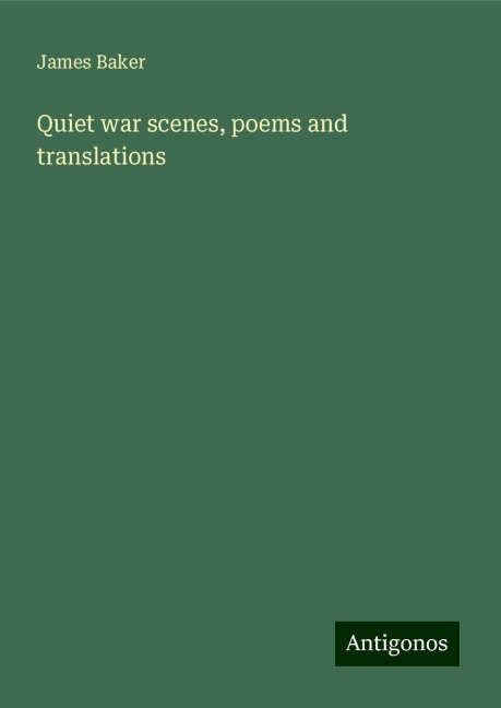 Quiet war scenes, poems and translations