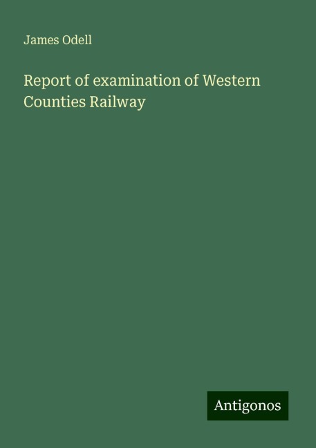 Report of examination of Western Counties Railway
