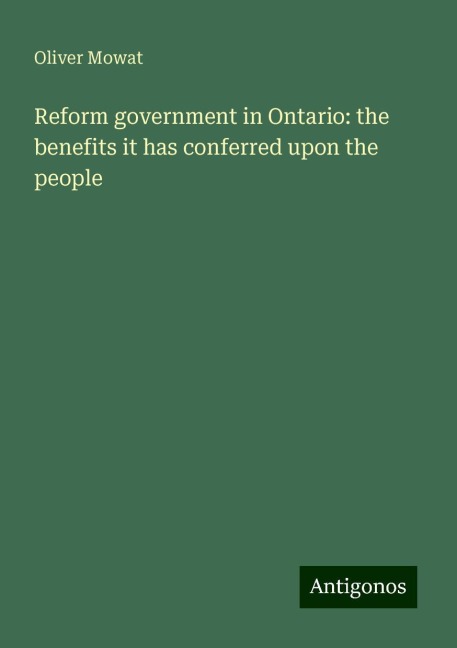 Reform government in Ontario: the benefits it has conferred upon the people