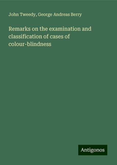 Remarks on the examination and classification of cases of colour-blindness