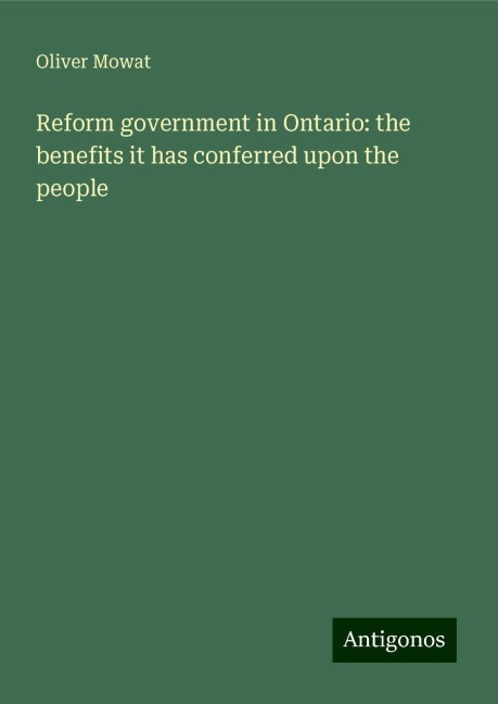 Reform government in Ontario: the benefits it has conferred upon the people