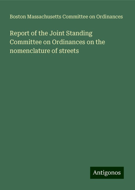 Report of the Joint Standing Committee on Ordinances on the nomenclature of streets