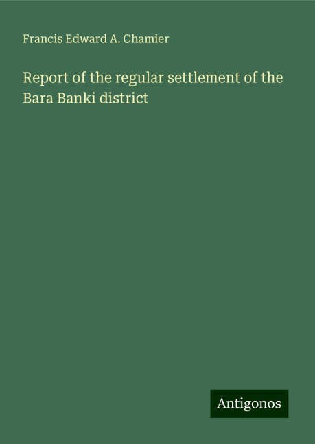 Report of the regular settlement of the Bara Banki district