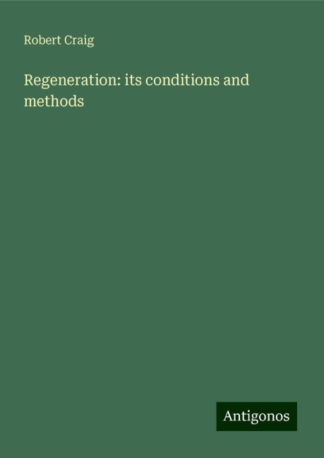 Regeneration: its conditions and methods