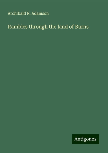 Rambles through the land of Burns