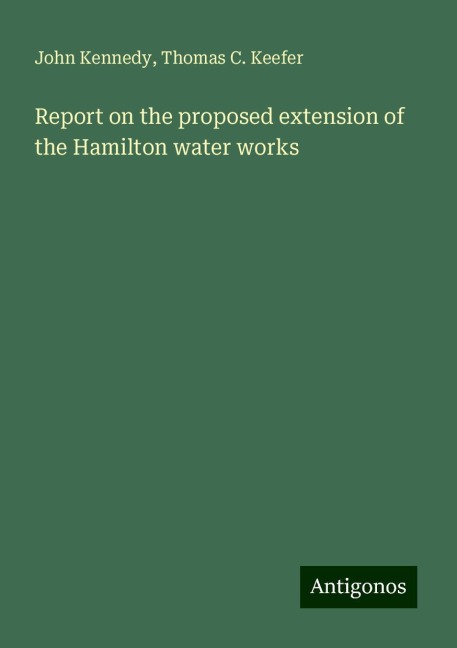 Report on the proposed extension of the Hamilton water works