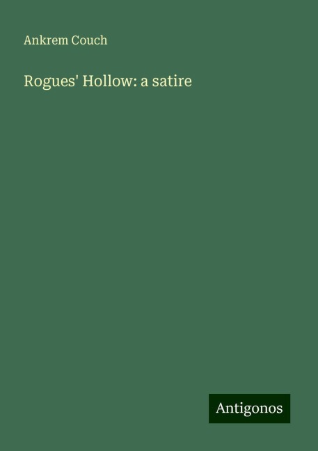 Rogues Hollow: a satire