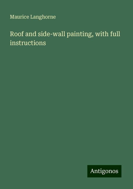Roof and side-wall painting, with full instructions