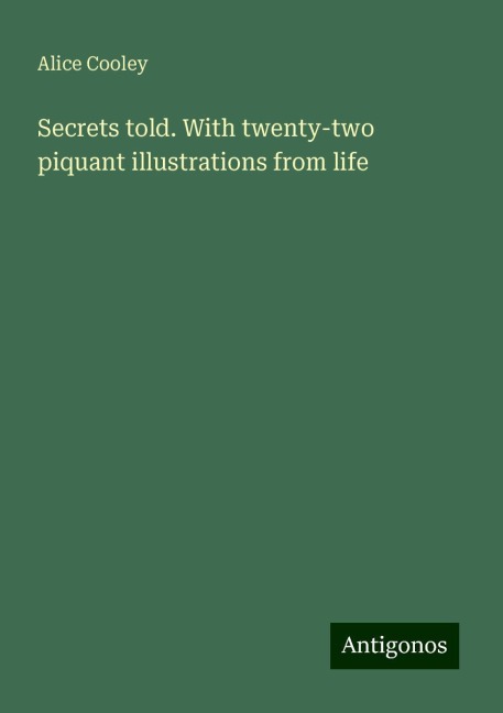 Secrets told. With twenty-two piquant illustrations from life