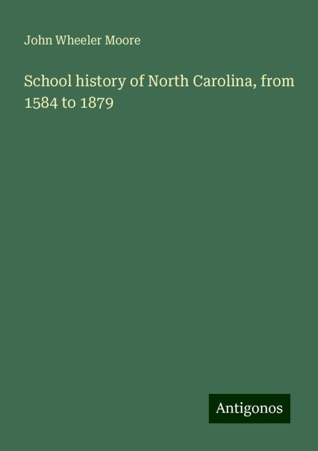 School history of North Carolina, from 1584 to 1879